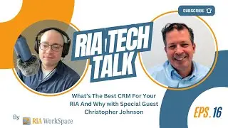 What’s The Best CRM For Your RIA And Why with Special Guest Christopher Johnson