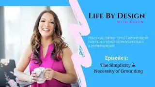 Life By Design #5: Why Grounding is a MUST