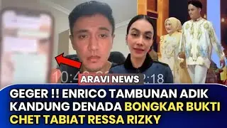 Geger !! Adik Kandung Denada Bongkar Bukti Chet WA - Enrico Tambunan Sebut Ressa Rizky Begini 