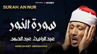سورة النور كاملة ( أستمع و اقرأ ) من أروع ما جود الشيخ عبد الباسط عبد الصمد |Surah An-Nur