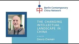 BCCN Talk: The Changing Intellectual Landscape in China (David Ownby, Xiang Biao, Ian Johnson)