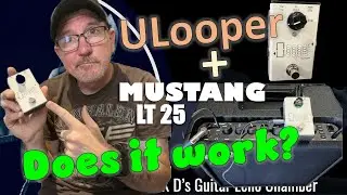 Наконец-то! Зацикливание с усилителем Fender LT25 | ULooper: краткий обзор и демонстрация