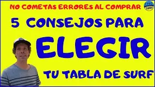 COMPRAR TABLA DE SURF. 5 CONSEJOS