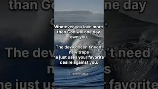 Be Careful What You Love#BeCarefulWhatYouLove #TrappedByWhatYouLove #SpiritualWarning