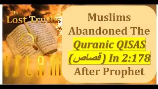 Quranic Qisas (قصاص) In 2:178 That Was Abandoned After The Prophet