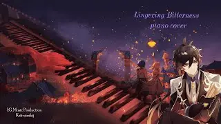 Lingering Bitterness(Zhongli Quest cutscene) piano cover from Genshin Imact
