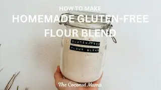 Homemade Gluten Free Flour Blend (So Easy!)