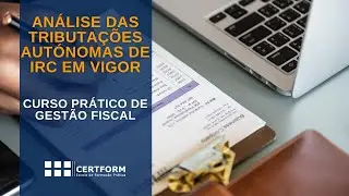 ✔ An&aacute;lise das Tributa&ccedil;&otilde;es Aut&oacute;nomas de IRC em vigor - V&iacute;deo-aula do Curso Pr&aacute;tico de Gest&atilde;o Fiscal
