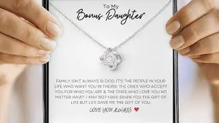 To My Bonus Daughter 🎁😍
