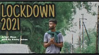 LOCKDOWN 2021 ||  RAYZ  ||  PROD.AMMY JAMES ||  RAP 2K21