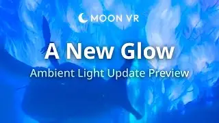 Moon VR Player Ambient Light Update Preview