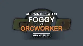 GCS:W 2017 Western Quali 1 - Grand Final: [N] Foggy vs. OrcWorker [O]
