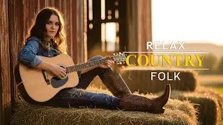 BEST COUNTRY PLAYLIST 2025 &ndash; Soft Country Music to Unwind