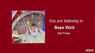 Sad Frosty - Bape Walk (Audio)