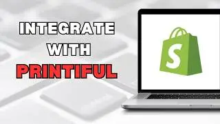 Как интегрировать Shopify с Printful (полное руководство)