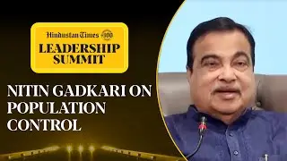 Nitin Gadkari Speaks On Population Control: 'China Has Done It; We Are&hellip;' | HTLS 2024