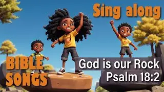 God is our rock || Animated Bible Sing-along song || Christian songs for kids