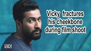 Vicky Kaushal fractures his cheekbone during film shoot