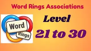 Word Rings &ndash; Associations | Level [21 to 30 ] Answers | Smart Word Puzzle Challenge