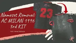 How To Clean Felt/Velvet Nameset on Vintage AC Milan 3rd Kit 1996