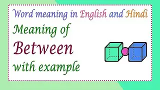 Meaning of Between in Hindi with Examples