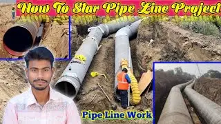 How To Start Pipe Line Work | Pipe Line Project Par Kam Kaise Karen Ge Full Details Me Cover kiya