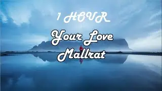 *1 HOUR LOOP* Your Love - Mallrat (Lyrics)