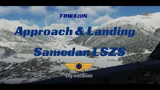 FS2020 &brvbar; FBWA20N Approach and landing Samedan LSZS