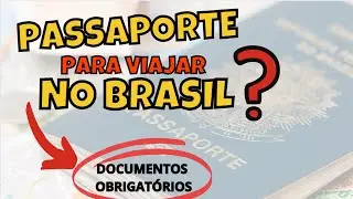 Precisa de passaporte para viajar no Brasil ?