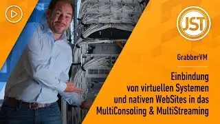 JST GrabberVM &ndash; Integration von virtuellen Systemen in das MultiConsoling