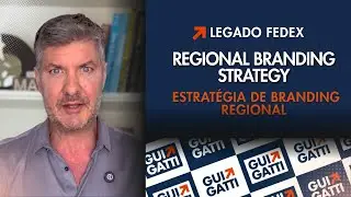 #LegadoFEDEX - Estrat&eacute;gia de Branding Regional