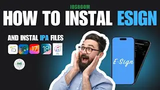 NEW! Install Esign & IPA Files on iPhone & iPad | NO Jailbreak NO PC No Revokes iOS 15 to iOS 18.2