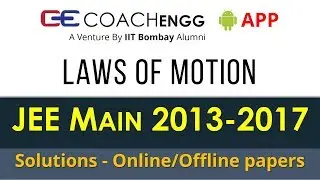 JEE Main Solutions | Laws of Motion | 2013 to 2017 | Chapterwise | COACHENGG APP