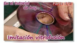 IMITACIÓN VITROFUSIÓN. Parte 1/3