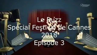 Buzz Sp&eacute;cial Festival de Cannes 2018 - Ep. 3 sur Paramount Channel via AERVI