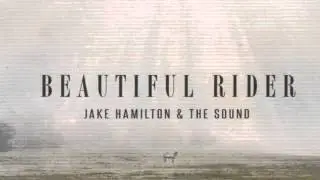 Jake Hamilton Beautiful Rider - Slow Down