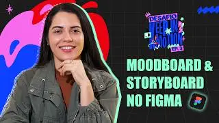 MOODBOARD e STORYBOARD para MOTION DESIGN no FIGMA | Passo a passo | Desafio Keep In Motion EP. 3