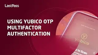 Использование многофакторной аутентификации Yubico OTP с LastPass