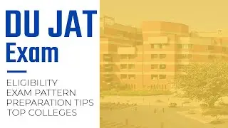 DU JAT 2020 - Eligibility, Exam Pattern, Syllabus, Preparation Strategy | Abhishek Pathak