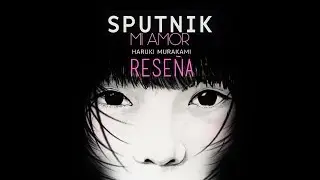 Reseña: Sputnik, mi amor - Haruki Murakami / Booktube México / Booktube
