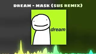 Dream - mask sus remix by we the sus music