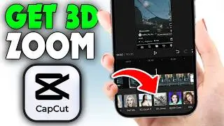 How to get 3D zoom on CapCut - Full Guide