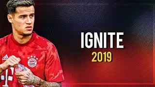Philippe Coutinho ► IGNITE ● One Touch Skills and Goals 2019ᴴᴰ