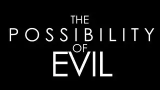 The Possibility of EVIL