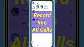 Как записывать звонки Imo | Запись звонков Imo #shorts#imocalls#recordcalls#
