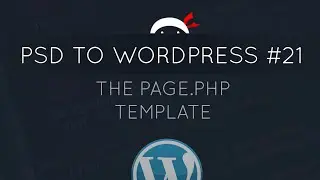 PSD to WordPress Tutorial #21 - The page.php Template