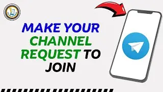 How To Make Your Telegram Channel Request To Join