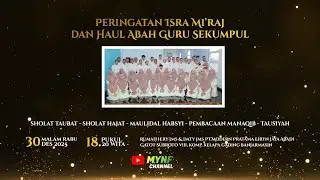 PERINGATAN ISRA MI'RAJ DAN HAUL ABAH GURU SEKUMPUL