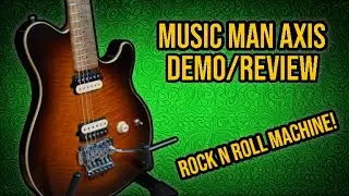 Music Man Axis - This guitar is a ROCK N ROLL MACHINE!