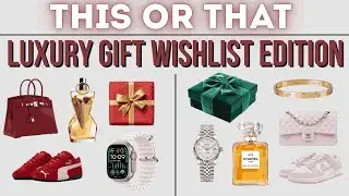 Luxury Wishlist This Or That | Which One Would You Pick?